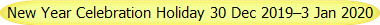 New Year Celebration Holiday 30 Dec 20193 Jan 2020